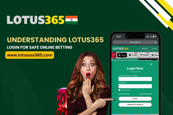 Understanding Lotus365 Login